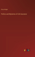 Politics and Mysteries of Life Insurance