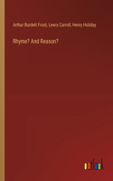 Rhyme? And Reason?