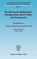 Bewahrung Des Eokologischen Gleichgewichts Durch Veolker- Und Europarecht