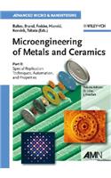 Microengineering of Metals and Ceramics