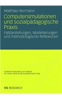 Computersimulationen Und Sozialpädagogische PRAXIS