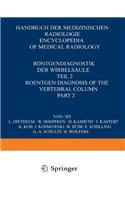 Rontgendiagnostik der Wirbelsaule / Roentgen Diagnosis of the Vertebral Column