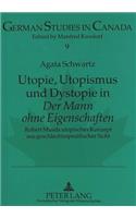 Utopie, Utopismus Und Dystopie in «Der Mann Ohne Eigenschaften»