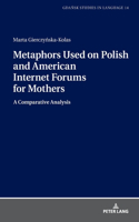 Metaphors Used on Polish and American Internet Forums for Mothers