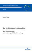 Der Strukturwandel Zur Liebhaberei: Eine Einkommensteuer- Und Verfassungsrechtliche Untersuchung(6735 Europaeische Hochschulschriften Recht)