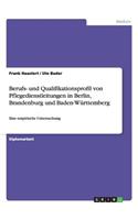 Berufs- und Qualifikationsprofil von Pflegedienstleitungen in Berlin, Brandenburg und Baden-Württemberg