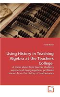 Using History in Teaching Algebra at the Teachers College