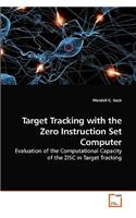 Target Tracking with the Zero Instruction Set Computer