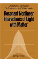 Resonant Nonlinear Interactions of Light with Matter