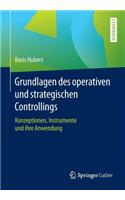 Grundlagen Des Operativen Und Strategischen Controllings: Konzeptionen, Instrumente Und Ihre Anwendung