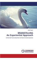 BRAINSTILLING An Experiential Approach
