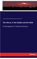 The Horse, in the Stable and the Field