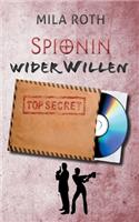 Spionin wider Willen