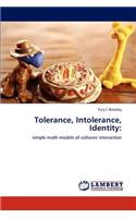 Tolerance, Intolerance, Identity