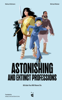 Astonishing and Extinct Professions