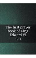 The First Prayer Book of King Edward VI 1549: (English)
