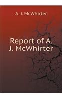 Report of A. J. McWhirter