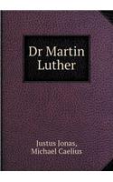 Dr Martin Luther