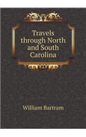 Travels Through North and South Carolina
