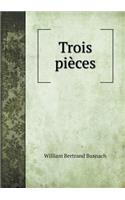 Trois Pièces