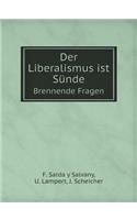 Der Liberalismus Ist Sünde Brennende Fragen