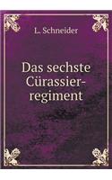Das sechste Cürassier-regiment: (German)