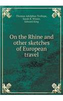 On the Rhine and Other Sketches of European Travel