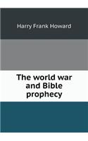 The world war and Bible prophecy