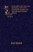 In Den Reihen Der Deutschen Revolution, 1909-1919: Gesammelte Aufsatze Und Abhandlungen (German Edition)