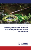 Novel Applications of Silver Nanocomposites in Water Purification