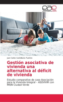 Gestión asociativa de vivienda una alternativa al déficit de vivienda