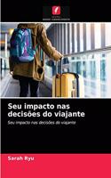 Seu impacto nas decisões do viajante