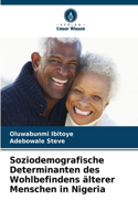Soziodemografische Determinanten des Wohlbefindens älterer Menschen in Nigeria