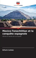 Mexico-Tenochtitlan et la conquête espagnole