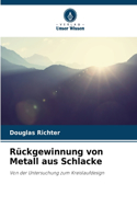 Rückgewinnung von Metall aus Schlacke