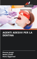 Agenti Adesivi Per La Dentina