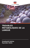 Troubles Métaboliques de la Langue