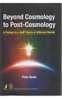 Beyond Cosmology to Post-Cosmology