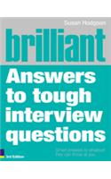 Brilliant Answers to Tough Interview Questions