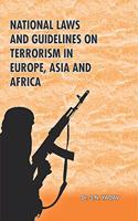 National Laws and Guidelines on Terrorism in Europe, Asia and Africa