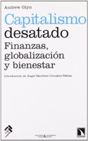 Capitalismo desatado : finanzas, globalizacion y bienestar