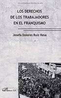 DERECHOS DE LOS TRABAJADORES EN EL FRANQUISMO (Spanish Edition)