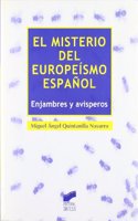 El Misterio del Europeismo Espa~nol: Enjambres y Avisperos