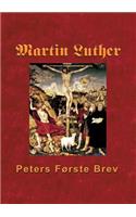 Martin Luther - Peters Første Brev