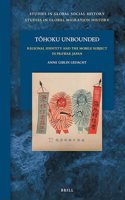 T&#333;hoku Unbounded: Regional Identity and the Mobile Subject in Prewar Japan