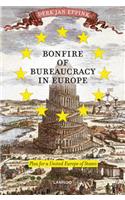 Bonfire of Bureaucracy in Europe