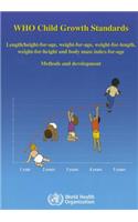 WHO Child Growth Standards: Length/Height-for-Age, Weight-for-Age, Weight-for-Length, Weight-for-Height and Body Mass Index-for Age: Methods and Development