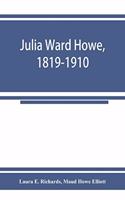 Julia Ward Howe, 1819-1910