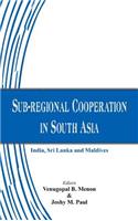 Sub-Regional Cooperation in South Asia