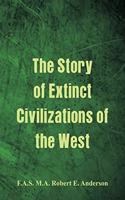 Story of Extinct Civilizations of the West